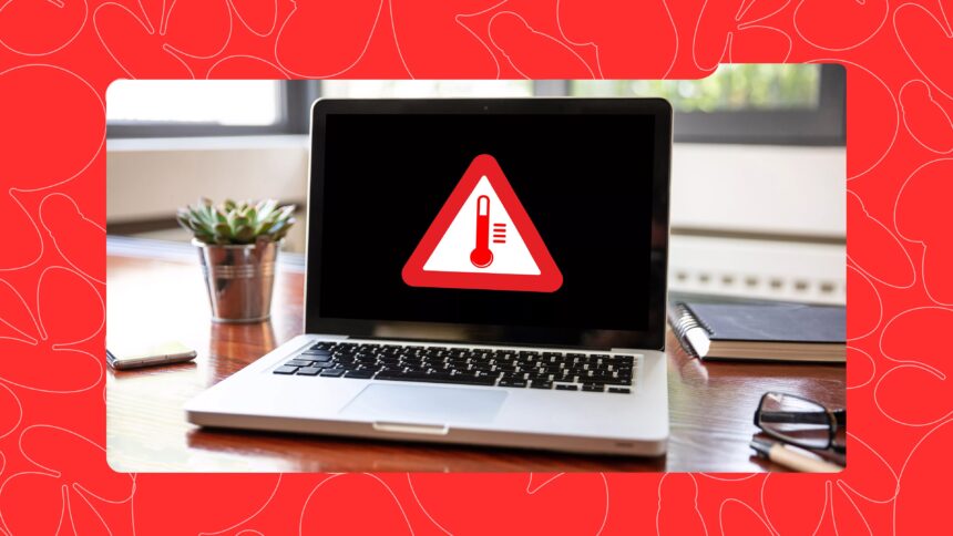 Your Laptop’s Too Hot, And These 8 Habits Are the Reason Why