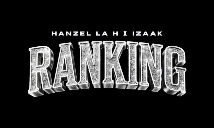 Hanzel La H Ft. iZaak – Ranking