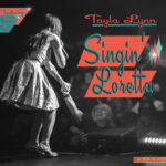 Single Premiere: Tayla Lynn’s “There He Goes” from Her New Album ‘Singin’ Loretta’
