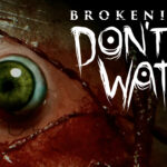 BrokenLore: Don’t Watch Review