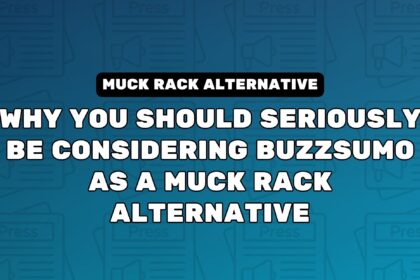 Why You Should Seriously Be Considering BuzzSumo As A Muck Rack Alternative