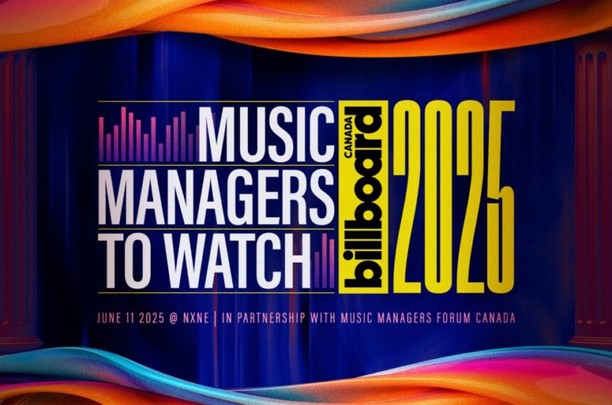 In Canada: Billboard Canada Hosts Power Players and Managers to Watch 2025